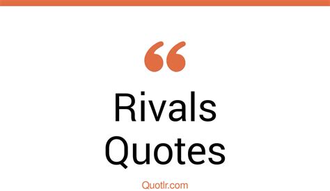 Rivals Quotes (40 quotes) .